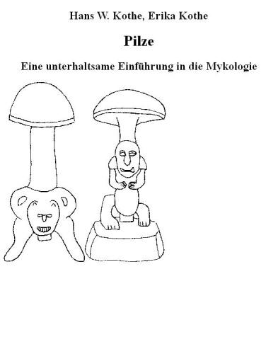 Pilze: Eine unterhaltsame Einführung in die Mykologie
