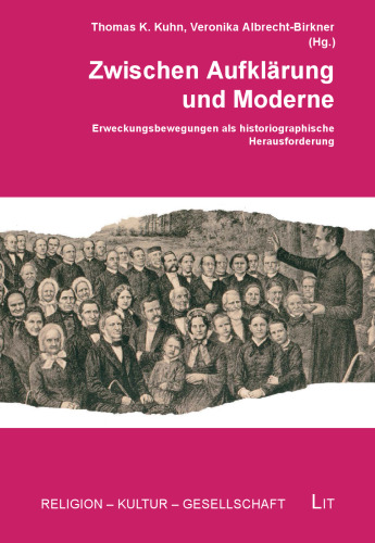 Zwischen Aufklärung und Moderne: Erweckungsbewegungen als historiographische Herausforderung