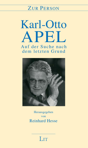 Karl-Otto Apel: Auf der Suche nach dem letzten Grund