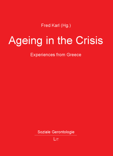 Ageing in the Crisis: Experiences from Greece (4) (Soziale Gerontologie)