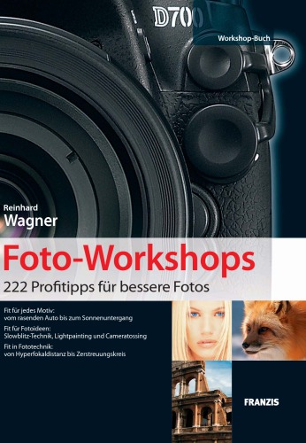 Foto-Workshops: 222 Profitipps fur bessere Fotos
