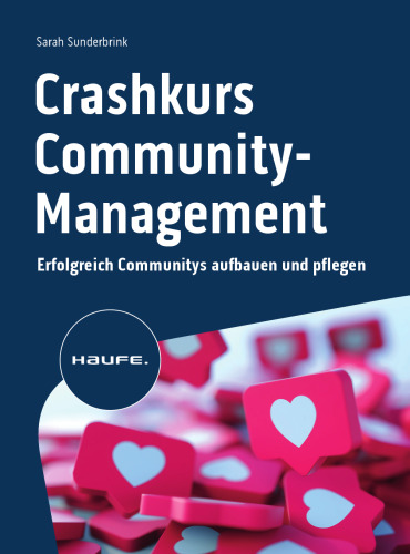 Crashkurs Community-Management: Erfolgreich Communitys aufbauen und pflegen