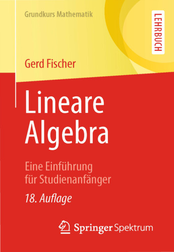 Lineare Algebra: Eine Einführung für Studienanfänger (Grundkurs Mathematik) (German Edition)