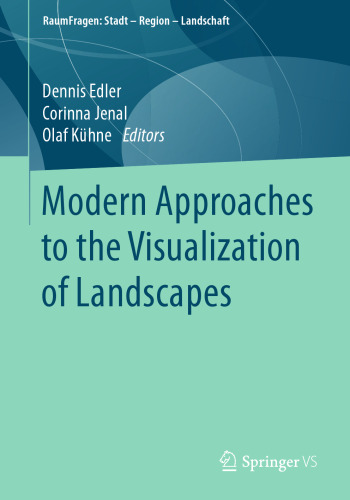 Modern Approaches to the Visualization of Landscapes (RaumFragen: Stadt – Region – Landschaft)