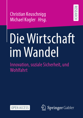 Die Wirtschaft im Wandel: Innovation, soziale Sicherheit, und Wohlfahrt (German Edition)