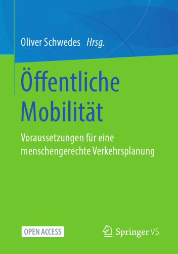 Öffentliche Mobilität: Voraussetzungen für eine menschengerechte Verkehrsplanung (German Edition)