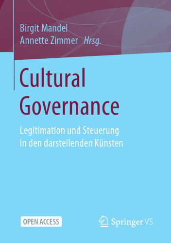 Cultural Governance: Legitimation und Steuerung in den darstellenden Künsten (German Edition)