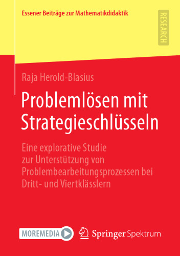 Problemlösen mit Strategieschlüsseln: Eine explorative Studie zur Unterstützung von Problembearbeitungsprozessen bei Dritt- und Viertklässlern ... zur Mathematikdidaktik) (German Edition)