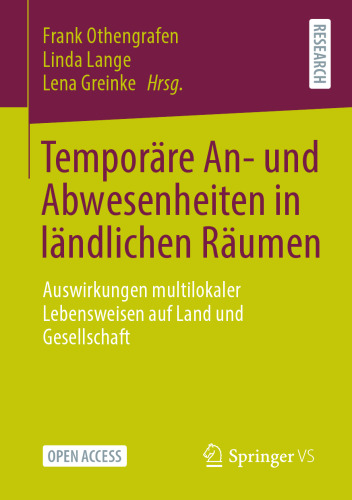 Temporäre An- und Abwesenheiten in ländlichen Räumen: Auswirkungen multilokaler Lebensweisen auf Land und Gesellschaft (German Edition)