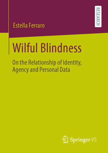 Wilful Blindness: On the Relationship of Identity, Agency and Personal Data