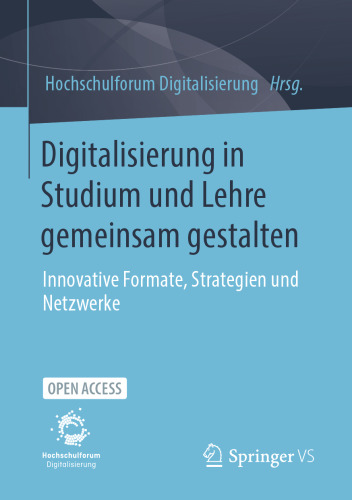 Digitalisierung in Studium und Lehre gemeinsam gestalten: Innovative Formate, Strategien und Netzwerke (German Edition)