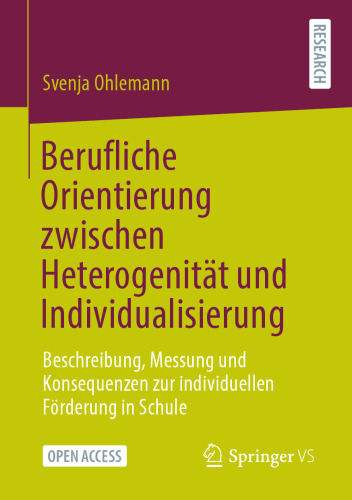 Berufliche Orientierung zwischen Heterogenität und Individualisierung: Beschreibung, Messung und Konsequenzen zur individuellen Förderung in Schule (German Edition)