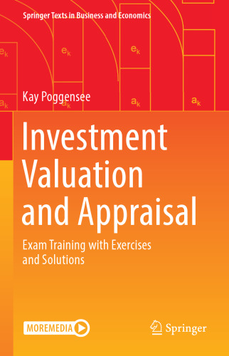 Investment Valuation and Appraisal: Exam Training with Exercises and Solutions (Springer Texts in Business and Economics)