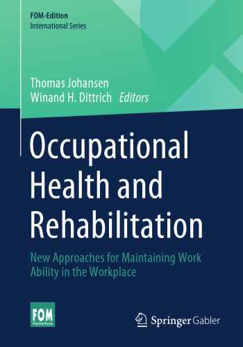 Occupational Health and Rehabilitation: New Approaches for Maintaining Work Ability in the Workplace (FOM-Edition)