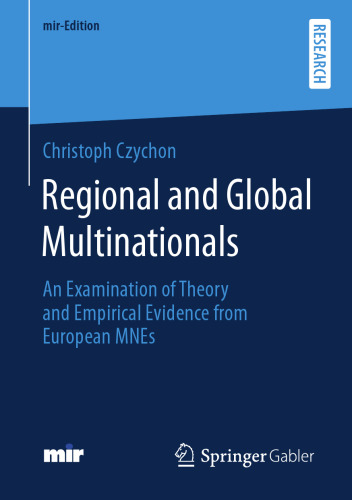 Regional and Global Multinationals: An Examination of Theory and Empirical Evidence from European MNEs (mir-Edition)