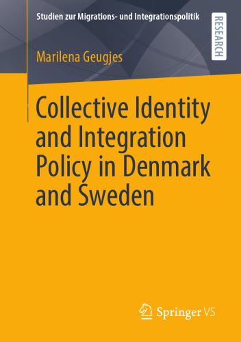 Collective Identity and Integration Policy in Denmark and Sweden (Studien zur Migrations- und Integrationspolitik)