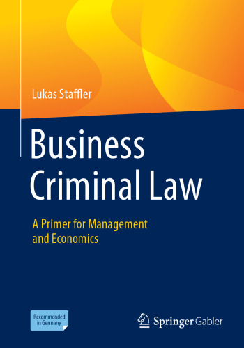 Business Criminal Law: A Primer for Management and Economics