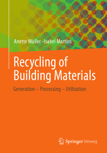 Recycling of Building Materials: Generation - Processing - Utilization