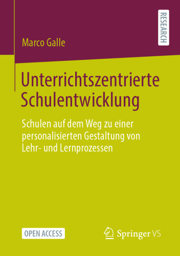 Unterrichtszentrierte Schulentwicklung: Schulen auf dem Weg zu einer personalisierten Gestaltung von Lehr- und Lernprozessen (German Edition)