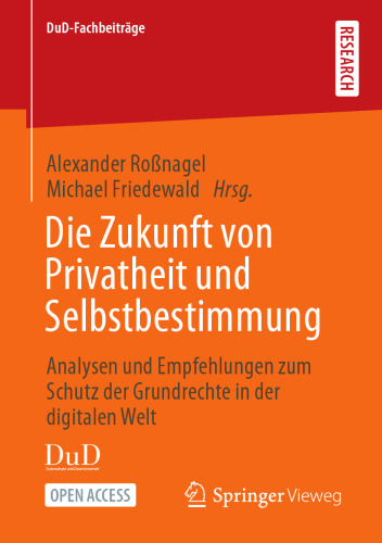 Die Zukunft von Privatheit und Selbstbestimmung: Analysen und Empfehlungen zum Schutz der Grundrechte in der digitalen Welt (DuD-Fachbeiträge) (German Edition)