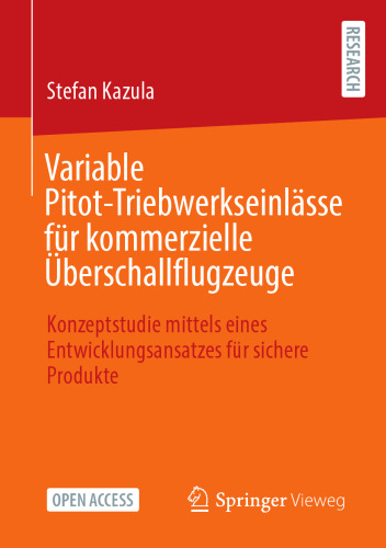 Variable Pitot-Triebwerkseinlässe für kommerzielle Überschallflugzeuge: Konzeptstudie mittels eines Entwicklungsansatzes für sichere Produkte (German Edition)