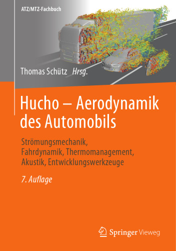 Hucho - Aerodynamik des Automobils: Strömungsmechanik, Fahrdynamik, Thermomanagement, Akustik, Entwicklungswerkzeuge