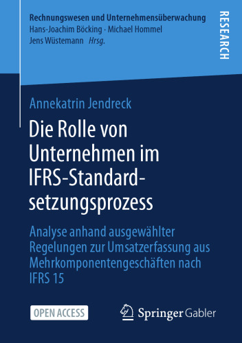 Die Rolle von Unternehmen im IFRS-Standardsetzungsprozess: Analyse anhand ausgewählter Regelungen zur Umsatzerfassung aus Mehrkomponentengeschäften ... und Unternehmensüberwachung) (German Edition)