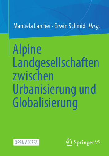 Alpine Landgesellschaften zwischen Urbanisierung und Globalisierung (German Edition)