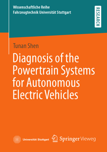 Diagnosis of the Powertrain Systems for Autonomous Electric Vehicles (Wissenschaftliche Reihe Fahrzeugtechnik Universität Stuttgart)