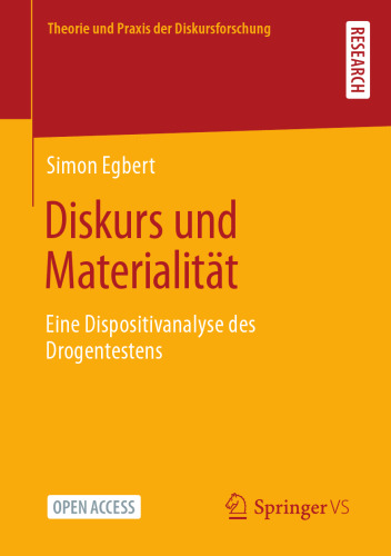 Diskurs und Materialität: Eine Dispositivanalyse des Drogentestens (Theorie und Praxis der Diskursforschung) (German Edition)