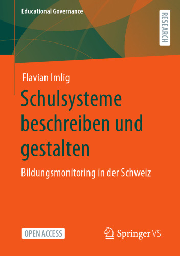 Schulsysteme beschreiben und gestalten: Bildungsmonitoring in der Schweiz (Educational Governance) (German Edition)