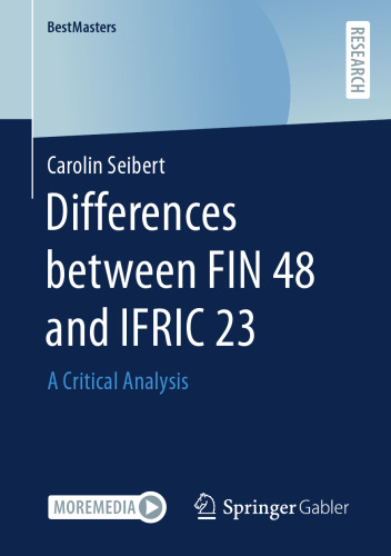 Differences between FIN 48 and IFRIC 23: A Critical Analysis (BestMasters)