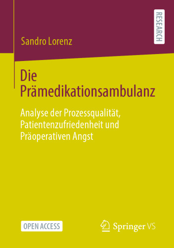 Die Prämedikationsambulanz: Analyse der Prozessqualität, Patientenzufriedenheit und Präoperativen Angst (German Edition)