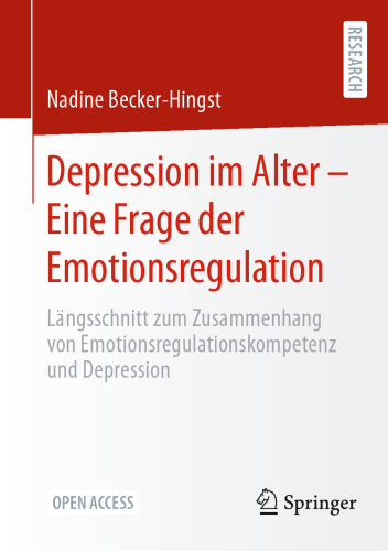 Depression im Alter – Eine Frage der Emotionsregulation: Längsschnitt zum Zusammenhang von Emotionsregulationskompetenz und Depression (German Edition)