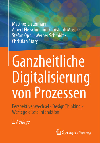 Ganzheitliche Digitalisierung von Prozessen: Perspektivenwechsel - Design Thinking - Wertegeleitete Interaktion