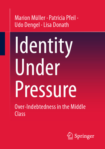 Identity Under Pressure: Over-Indebtedness in the Middle Class