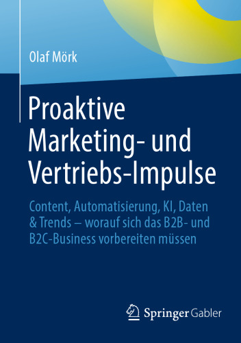 Proaktive Marketing- und Vertriebs-Impulse: Content, Automatisierung, KI, Daten & Trends - worauf sich das B2B- und B2C-Business vorbereiten müssen