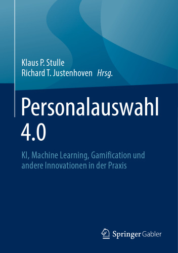 Personalauswahl 4.0: KI, Machine Learning, Gamification und andere Innovationen in der Praxis