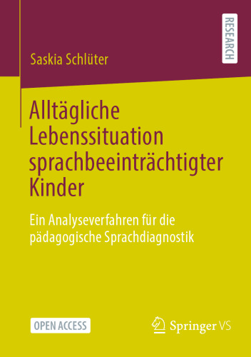 Alltägliche Lebenssituation sprachbeeinträchtigter Kinder: Ein Analyseverfahren für die pädagogische Sprachdiagnostik (German Edition)