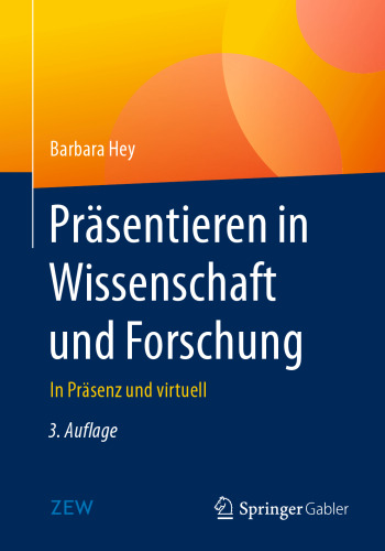 Präsentieren in Wissenschaft und Forschung: In Präsenz und virtuell
