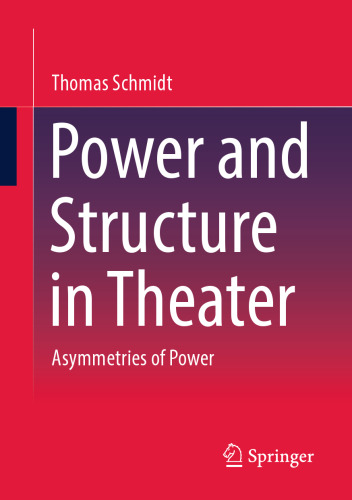 Power and Structure in Theater: Asymmetries of Power