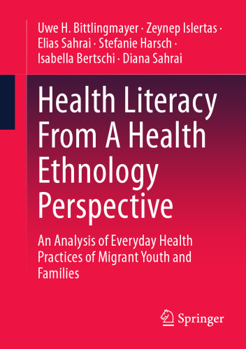 Health Literacy From A Health Ethnology Perspective: An Analysis of Everyday Health Practices of Migrant Youth and Families