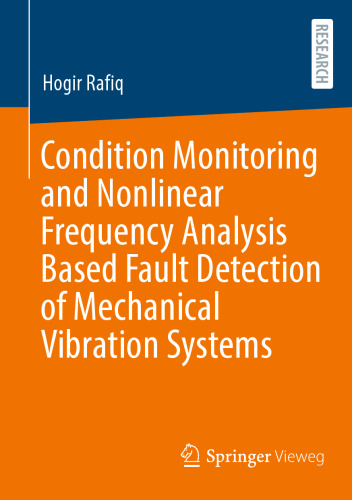 Condition Monitoring and Nonlinear Frequency Analysis Based Fault Detection of Mechanical Vibration Systems
