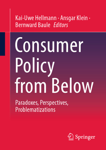 Consumer Policy from Below: Paradoxes, Perspectives, Problematizations