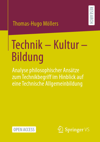 Technik – Kultur – Bildung: Analyse philosophischer Ansätze zum Technikbegriff im Hinblick auf eine Technische Allgemeinbildung (German Edition)