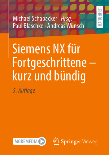 Siemens NX für Fortgeschrittene - kurz und bündig
