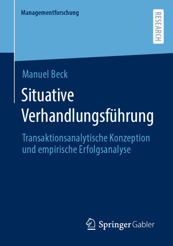 Situative Verhandlungsführung: Transaktionsanalytische Konzeption und empirische Erfolgsanalyse