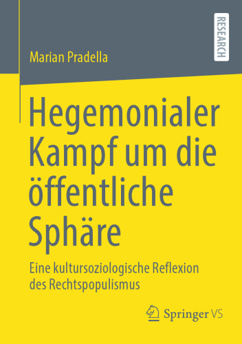 Hegemonialer Kampf um die öffentliche Sphäre: Eine kultursoziologische Reflexion des Rechtspopulismus