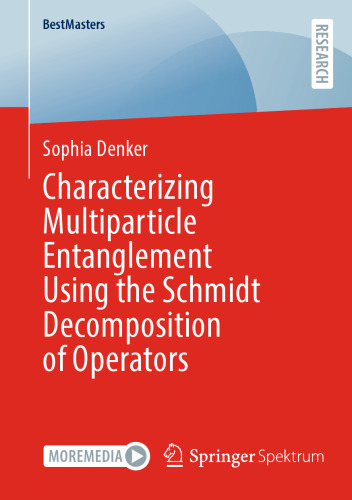 Characterizing Multiparticle Entanglement Using the Schmidt Decomposition of Operators (BestMasters)