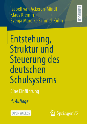 Entstehung, Struktur und Steuerung des deutschen Schulsystems: Eine Einführung (German Edition)